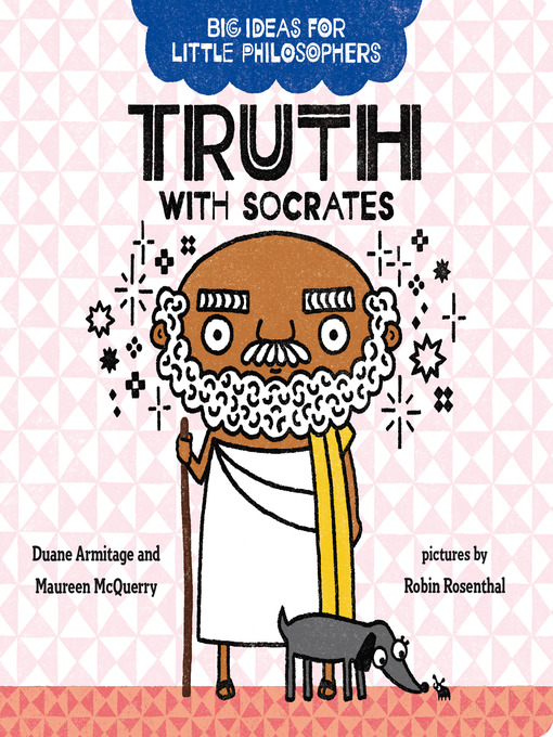 Title details for Big Ideas for Little Philosophers: Truth with Socrates by Duane Armitage - Wait list